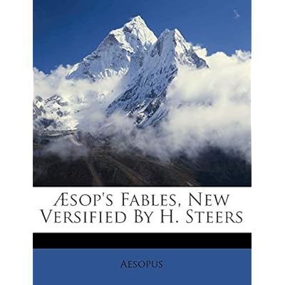 &AElig;sop's Fables, New Versified by H. Steers