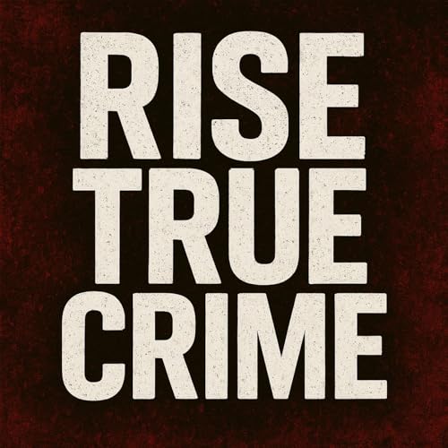 Rise True Crime Podcast Por Rise True crime arte de portada