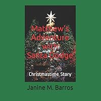 Matthew's Adventure with Santa Dodge: Christmastime Story 1731369956 Book Cover