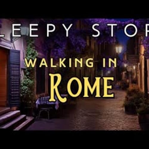 🌙 A Relaxing Sleepy Story A Walk in Trastevere, Rome Bedtime Story for Grown Ups🌙