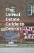 The Unreal Estate Guide to Detroit