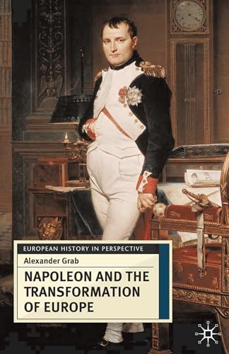 Napoleon and the Transformation of Europe (European History in Perspective, 9)