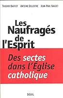 Les naufragés de l'esprit: Des sectes dans l'Eglise catholique 2020264137 Book Cover