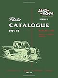  LAND ROVER SERIES 1 PARTS CATALOGUE 1954-1958: 1954-58: 86, 88, 107 and 109 Petrol and Diesel Models