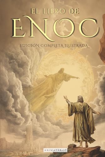 EL LIBRO DEL ENOC COMPLETO - EDICIÓN ILUSTRADA: EL LIBRO APÓCRIFO QUE PROFETIZA EL FINAL DE LOS TIEMPOS: LA CAÍDA DE LOS ÁNGELES, LOS GIGANTES NEFILIM Y EL JUICIO FINAL - EDICIÓN ORIGINAL EN ESPAÑOL EL LIBRO DEL ENOC COMPLETO - EDICIÓN ILUSTRADA: EL LIBRO APÓCRIFO QUE PROFETIZA EL FINAL DE LOS TIEMPOS: LA CAÍDA DE LOS ÁNGELES, LOS GIGANTES NEFILIM Y EL JUICIO FINAL - EDICIÓN ORIGINAL EN ESPAÑOL