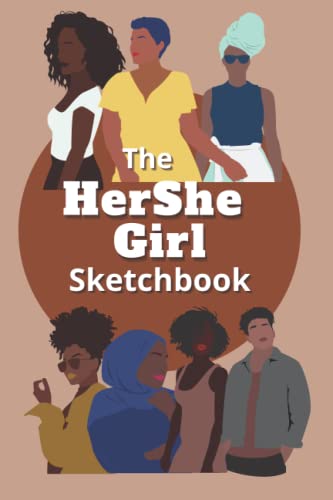 THE HERSHE GIRL SKETCHBOOK/6"X9" SKETCHBOOK/120 BLANK PAGES/BLACK WOMEN SKETCH JOURNAL/NOTEBOOK/PAPERBACK/WHITE PAPER/CHAI TEA LATTE AND CINNAMON/