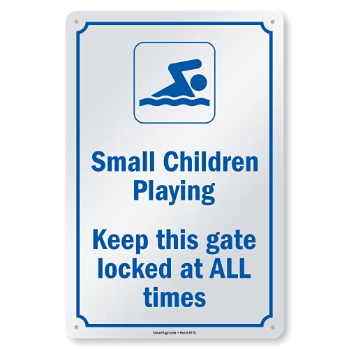 SwimmingPoolSigns 14 x 10 inch “Small Children Playing - Keep This Gate Locked At All Times” Sign with Symbol, Digitally Printed, 55 mil HDPE Plastic, Blue and White, Made in USA