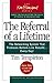 The Referral of a Lifetime: The Networking System That Produces Bottom-Line Results Every Day (The Ken Blanchard Series)