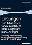 betreuungskraft job  Lösungen zum Arbeitsbuch für die zusätzliche Betreuungskraft (zur 4. Auflage): Aktivierung, Demenzbetreuung und Alltagsbegleitung - Qualifizierung gemäß § 43b und § 53c SGB XI
