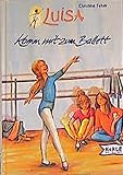  Luisa, Bd.1, Komm mit zum Ballett