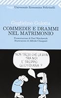 Commedie E Drammi Nel Matrimonio: Psicologia E Fumetti Per Districarsi Nella Giungla Coniugale 8807807289 Book Cover