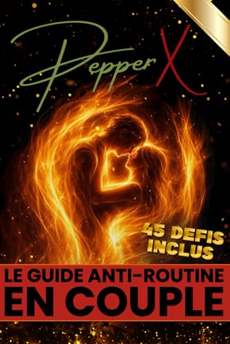 PEPPER X - Raviver la flamme: Conseils et défis à