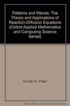 Hardcover Patterns and Waves: The Theory and Applications of Reaction-Diffusion Equations Book