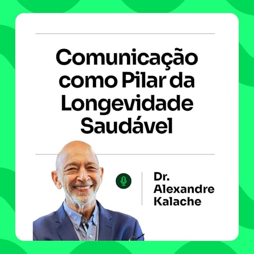 Comunica&ccedil;&atilde;o como Pilar da Longevidade Saud&aacute;vel