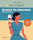 Dolce Longevita: Malbuch für Erwachsene: Entspannung und Stressabbau als Teil eines bewussten italienischen Longevity-Lebensstils