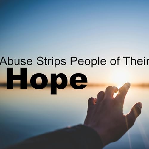 Abuse Strips People of Their Hope Podcast Por  arte de portada