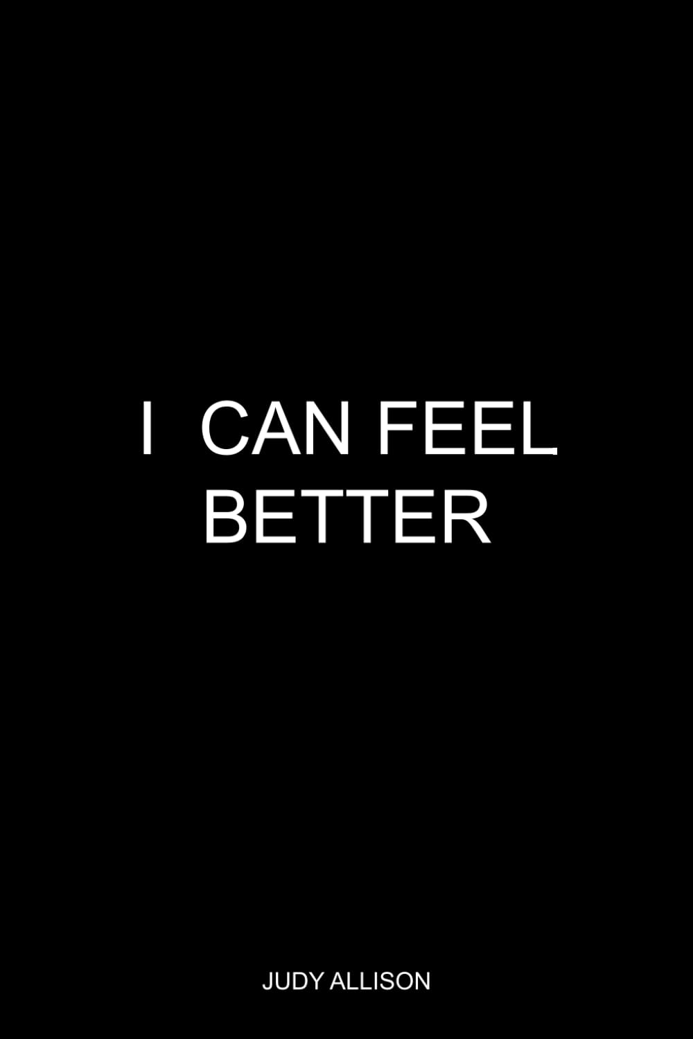 I Can Feel Better
