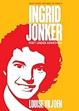 Ingrid Jonker: Poet under Apartheid (Ohio Short Histories of Africa)