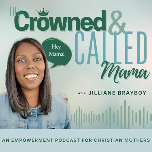 The Crowned & Called Mama | Christian Life Coaching cover art