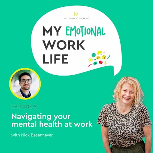 Ep 08: Navigating your mental health at work