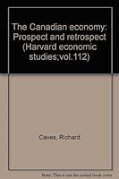 The Canadian Economy: Prospect and Retrospect B0000CKIJZ Book Cover