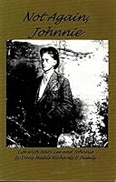 Not again Johnnie: Life with Mary Lee and Johnnie 1931291055 Book Cover