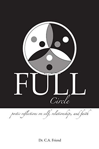 Full Circle: Poetic Reflections on Self, Relationships, and Faith