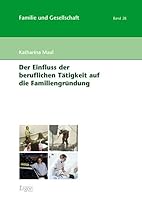 Der Einfluss Der Beruflichen Tatigkeit Auf Die Familiengrundung 3899138945 Book Cover