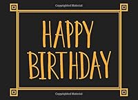 Happy Birthday : Blank Coupon Book: Unique Gift for Your Friend or Family Member - Beautiful Alternative to Birthday Present Card 1709162996 Book Cover