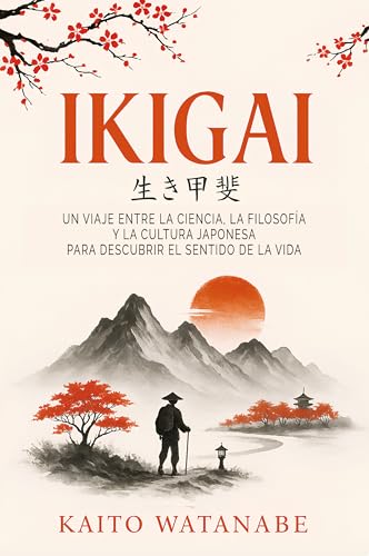 Ikigai: Un viaje entre la ciencia, la filosofía y la cultura japonesa para descubrir el sentido de la vida (Spanish Edition)