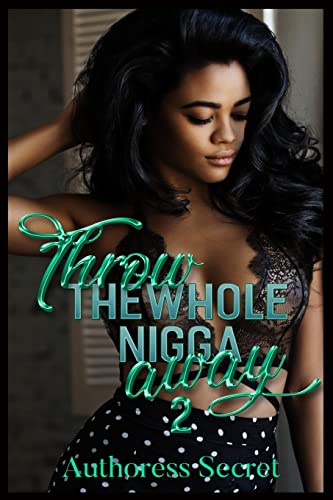 Throw The Whole Nigga Away 2