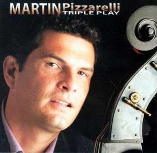 Martin Pizzarelli Triple Play