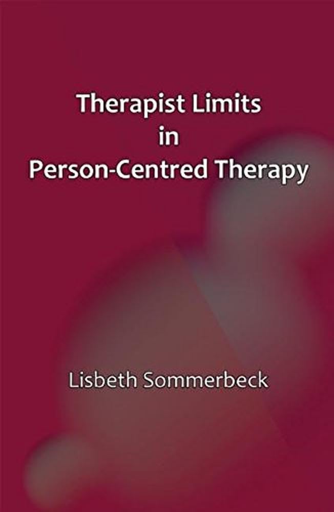 Therapist Limits in Person-Centred Therapy by Lisbeth Sommerbeck