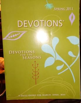 Paperback DEVOTIONS - Devotions For The Seasons (Spring 2011) Book