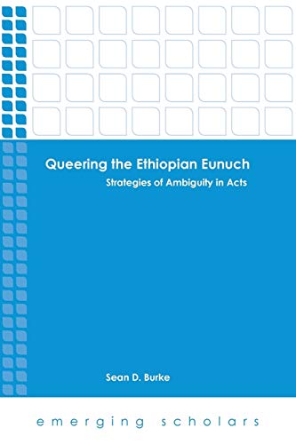 Queering the Ethiopian Eunuch (Emerging Scholars)