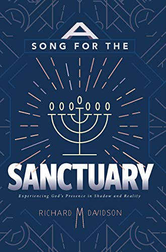 A Song For the Sanctuary: Experiencing God's Presence in Shadow and Reality (Review and Herald Academic)
