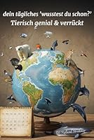 Tierisch genial & verrückt (Dein tägliches 'Wusstest du schon?') (German Edition) B0F6BKY92G Book Cover