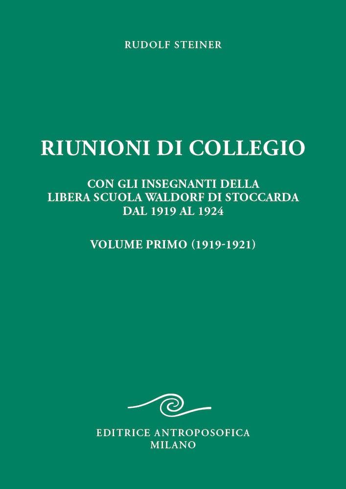 Riunioni Di Collegio. Con Gli Insegnanti Della Libera Scuola Waldorf Di Stoccarda Dal 1919 Al 1924 (Vol. 1) - 4