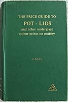 The Price Guide To Pot Lids and other underglaze colour prints on pottery B00DIJH7II Book Cover