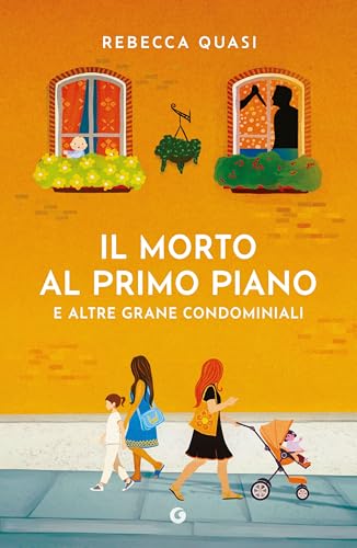 Il morto al primo piano: E altre grane condominiali