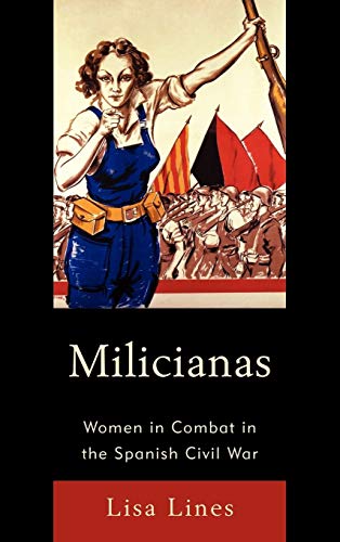 Milicianas: Women in Combat in the Spanish Civil War
