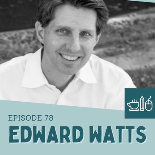 Episode 78: Edward Watts Looks to the Ancient Past for Writing Advice
