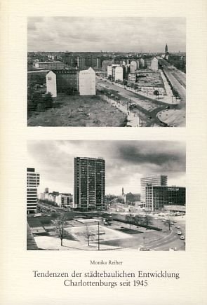 Tendenzen der städtebaulichen Entwicklung Charlottenburgs seit 1945.