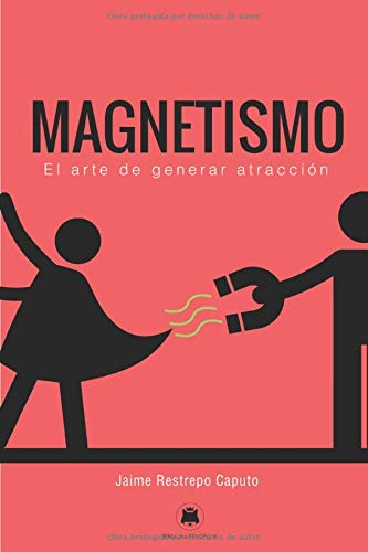 Magnetismo: El arte de generar atracción