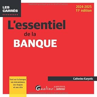 L'essentiel de la banque: Tout sur la banque, ses mécanismes, ses risques et son rôle