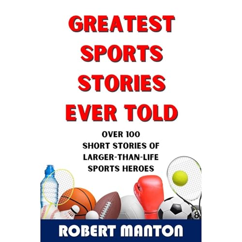 Listen to Greatest Sports Stories Ever Told by Robert Manton episode artwork
