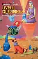 Livelli di energia. Introduzione alle frequenze della coscienza - Dodson,  Frederick E., Giuliodori, Patrizia - Libri - Amazon.it