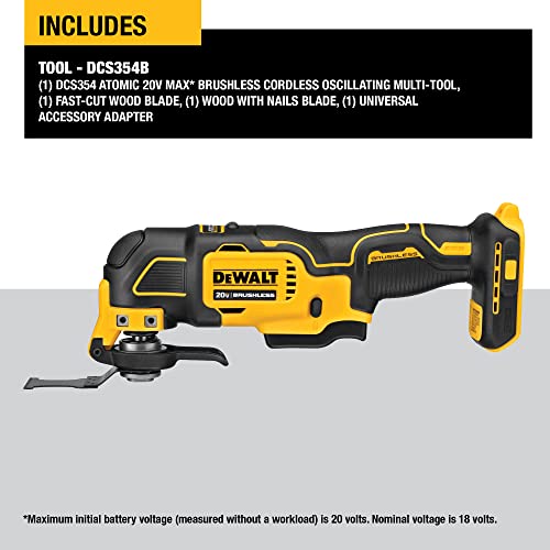 DEWALT ATOMIC 20V MAX* Oscillating Tool, Cordless, Oscillating, Tool only (DCS354B) DEWALT ATOMIC 20V MAX* Oscillating Tool, Cordless, Oscillating, Tool only (DCS354B)