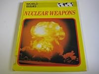 Nuclear Weapons (World Issues) 0865922780 Book Cover