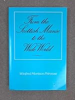 From The Scottish Manse To The Wide World 0951128809 Book Cover